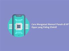 Apa Yang Harus Dilakukan Saat Memori Hp Penuh